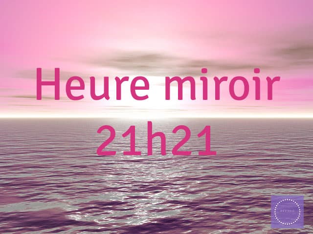 heure-miroir-21h21